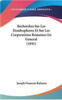 Recherches Sur Les Dendrophores Et Sur Les Corporations Romaines En General (1841)