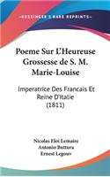 Poeme Sur L'Heureuse Grossesse de S. M. Marie-Louise: Imperatrice Des Francais Et Reine D'Italie (1811)