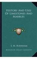 History And Uses Of Limestones And Marbles