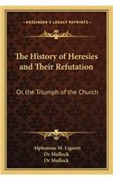 History of Heresies and Their Refutation