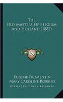 The Old Masters Of Belgium And Holland (1882)