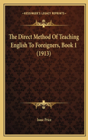 Direct Method Of Teaching English To Foreigners, Book 1 (1913)