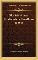 The Watch and Clockmakers' Handbook (1881)