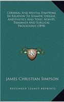 Cerebral And Mental Symptoms In Relation To Somatic Disease, Anesthetics And Toxic Agents, Traumata And Surgical Procedures (1898)