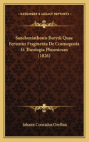 Sanchoniathonis Berytii Quae Feruntur Fragmenta De Cosmogonia Et Theologia Phoenicum (1826)