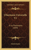 L'Harmonie Universelle V1: Et Le Phalanstere (1849)
