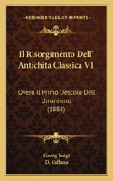 Il Risorgimento Dell' Antichita Classica V1