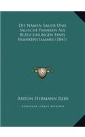 Die Namen Salier Und Salische Franken Als Bezeichnungen Eines Frankenstammes (1847)