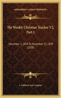 The Weekly Christian Teacher V2, Part 1