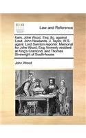 Kem. John Wood, Esq; &c. against Lieut. John Newlands. J. Taylor, W.S. agent. Lord Swinton reporter. Memorial for John Wood, Esq; formerly resident at King's Cramond, and Thomas Sivewright of South-house: (English)