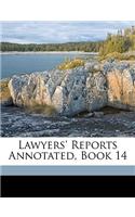 Lawyers' Reports Annotated, Book 14