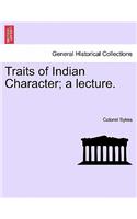 Traits of Indian Character; A Lecture.