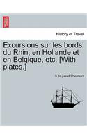 Excursions Sur Les Bords Du Rhin, En Hollande Et En Belgique, Etc. [With Plates.]