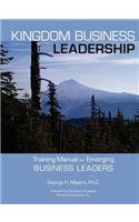 Kingdom Business Leadership - Training Manual for Emerging Business Leaders