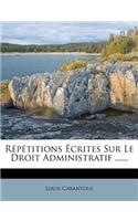 Répétitions Écrites Sur Le Droit Administratif ......