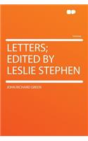 Letters; Edited by Leslie Stephen: (English)