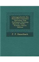 Lebensgeschichte Des Kaiserlich-Russischen Hofrathes Und Professors Christian Heinrich Wolke... - Primary Source Edition