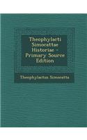 Theophylacti Simocattae Historiae - Primary Source Edition