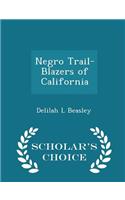 Negro Trail-Blazers of California - Scholar's Choice Edition