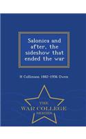 Salonica and After, the Sideshow That Ended the War - War College Series: (English)