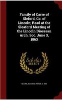 Family of Carre of Sleford, Co. of Lincoln; Read at the Sleaford Meeting of the Lincoln Diocesan Arch. Soc. June 3, 1863