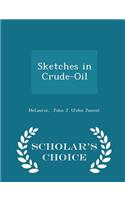 Sketches in Crude-Oil - Scholar's Choice Edition