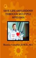 Save Life Amyloidosis Through Multiple Myeloma