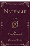 Nathalie, Vol. 1 of 3: A Tale (Classic Reprint)