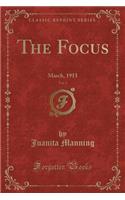 The Focus, Vol. 3: March, 1913 (Classic Reprint)(English)