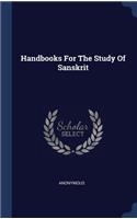 Handbooks For The Study Of Sanskrit