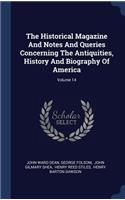 The Historical Magazine and Notes and Queries Concerning the Antiquities, History and Biography of America; Volume 14