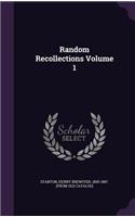 Random Recollections Volume 1