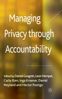 Managing Privacy Through Accountability