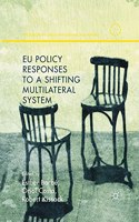 Eu Policy Responses to a Shifting Multilateral System