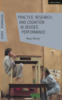 Practice, Research, and Cognition in Devised Performance