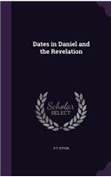 Dates in Daniel and the Revelation