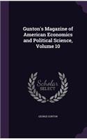 Gunton's Magazine of American Economics and Political Science, Volume 10