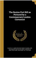 The Boston Port Bill as Pictured by a Contemporary London Cartoonist