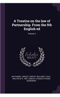 A Treatise on the Law of Partnership. from the 5th English Ed; Volume 2