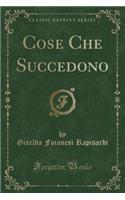 Cose Che Succedono (Classic Reprint)