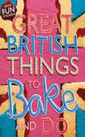 Things to Bake and Do: (Great British)