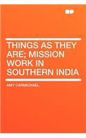 Things as They Are; Mission Work in Southern India