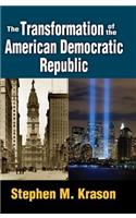 The Transformation of the American Democratic Republic