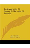 Grand Lodge Of England Or The Lodge Of Antiquity