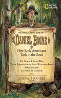 Trailblazing Life of Daniel Boone and How Early Americans Took to the Road