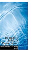 The Register of Solihull, Co. Warwick, Volume I