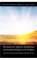 The Sumerian-Akadian-Babylonian and Assyrian Religion and Analysis