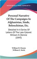 Personal Narrative Of The Campaigns In Afghanistan, Sinde, Beloochistan, Etc.