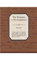 The Poetaster or His Arraignment: (English)