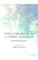 Totalitarianism and Literary Discourse: 20th Century Experience